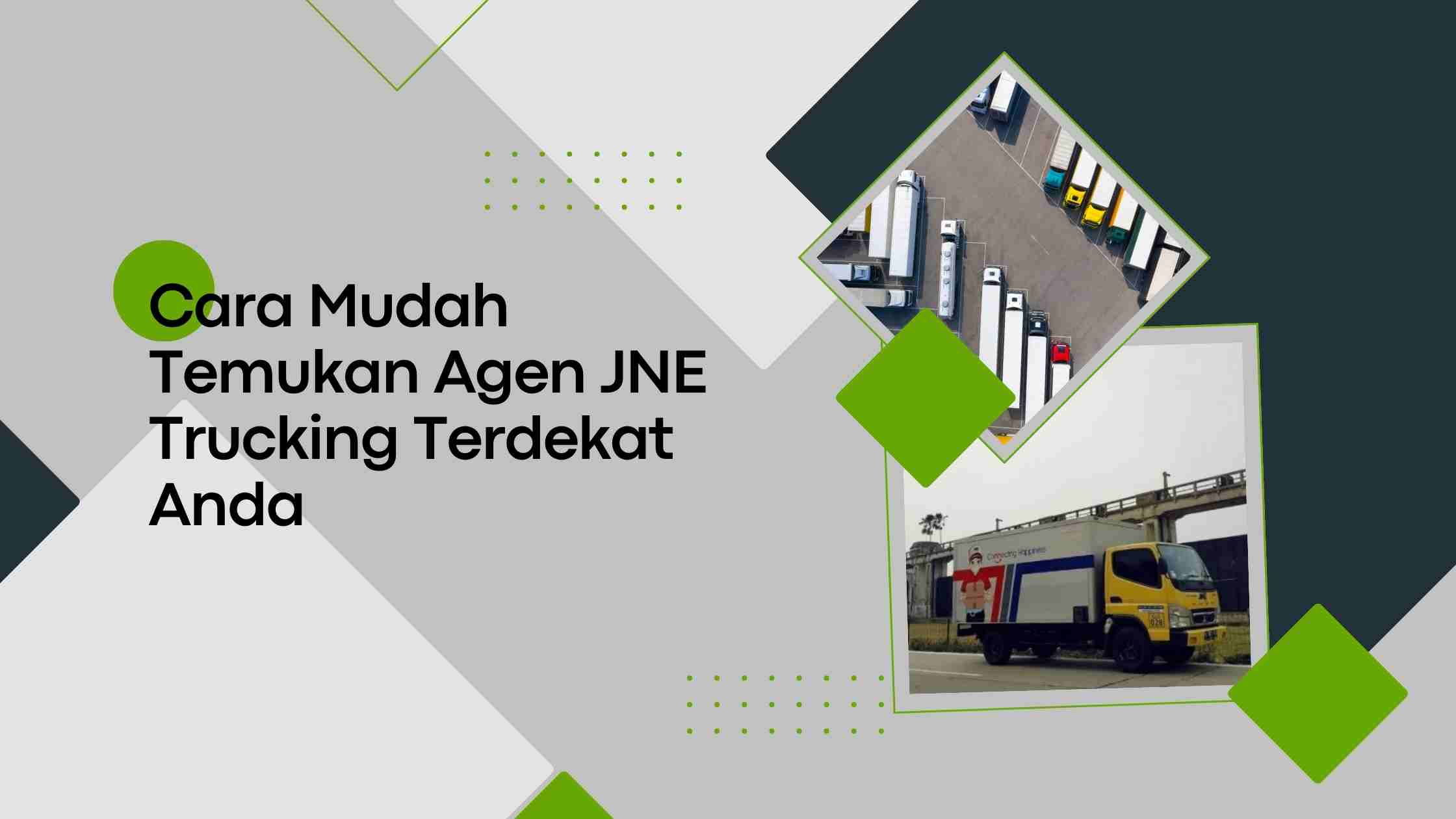 Cara Mudah Temukan Agen JNE Trucking Terdekat Anda